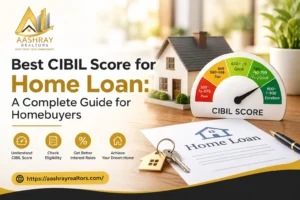 Best CIBIL Score for Home Loan: A Complete Guide for Homebuyers