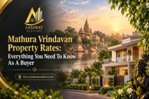 Mathura Vrindavan Property Rates: Everything You Need To Know As A Buyer