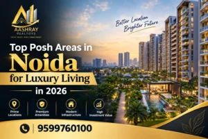 Top Posh Areas in Noida for Luxury Living in 2026